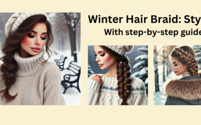 Winter Hair Braid: Stylish and Practical Looks for Cold Weather